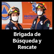 Brigadas Busqueda y 	Rescate